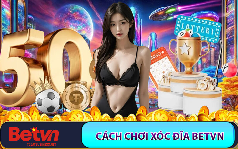 Cách chơi xóc đĩa Betvn