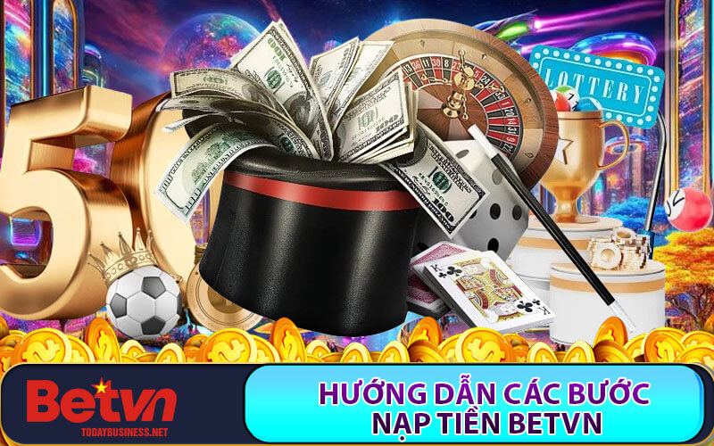 Nạp tiền Betvn