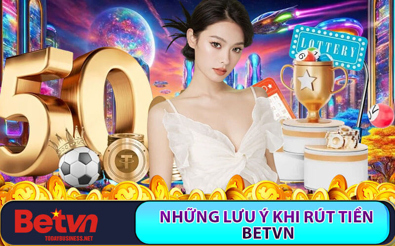 Rút tiền Betvn