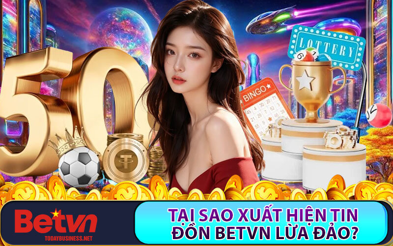 Betvn lừa đảo