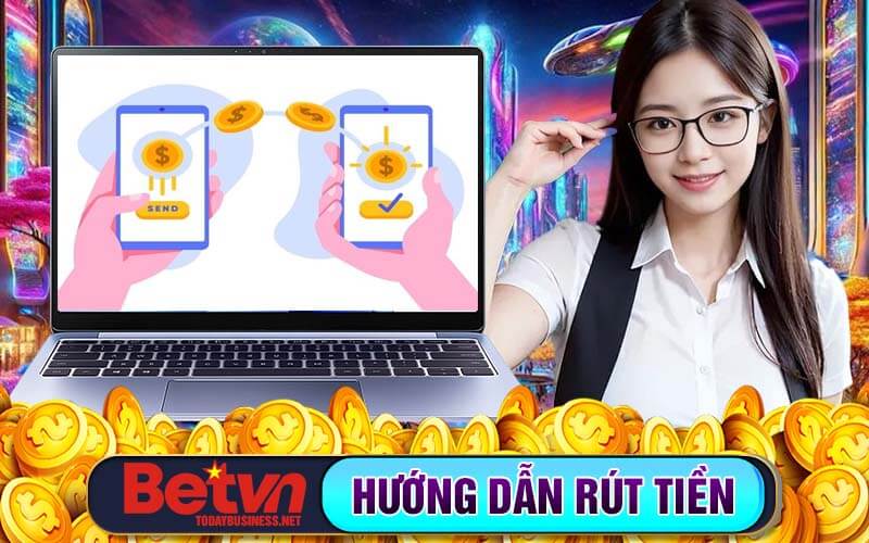 Rút tiền Betvn